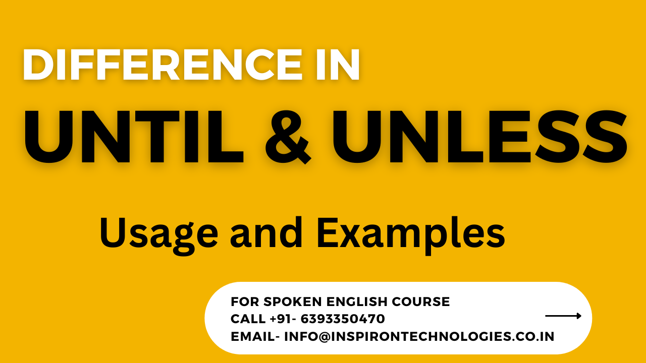 Difference between Until and Unless Examples with Explanation